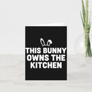 Funny easter bunny quote this bunny owns kitchen card