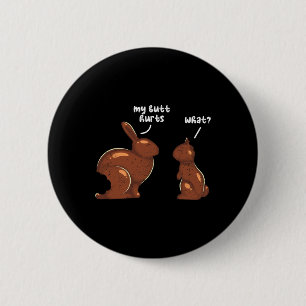 Funny Easter Bunny Rabbit My Butt Hurts What Grung 2 Inch Round Button