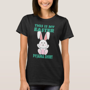 Funny Easter Bunny This Is My Easter Pyjama   T-Shirt