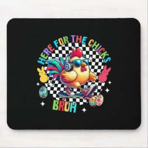 Funny Easter Chicken Here For The Chicks Bruh Chec Mouse Pad