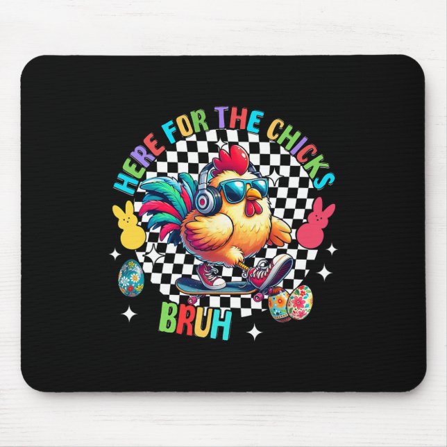 Funny Easter Chicken Here For The Chicks Bruh Chec Mouse Pad (Front)