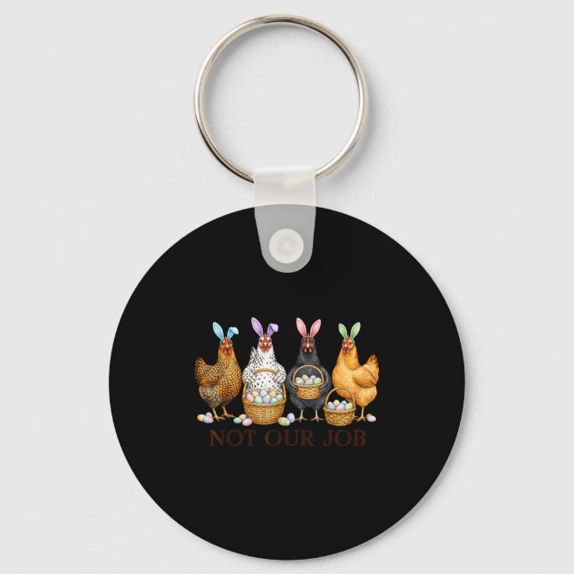 Funny easter chicken not job eggs farmhouse bunny keychain (Front)