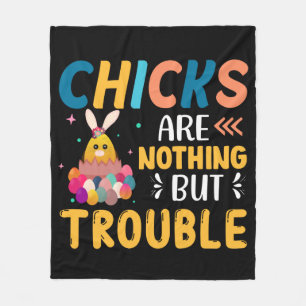 Funny Easter Chicks Are Nothing But Trouble Fleece Blanket