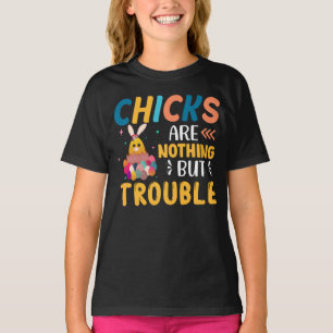 Funny Easter Chicks Are Nothing But Trouble T-Shirt
