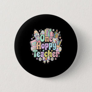 Funny easter classroom teacher one hoppy teacher  2 inch round button