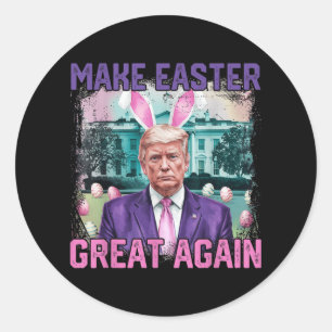 Funny Easter Ears Trump Make Easter Great Again Eg Classic Round Sticker