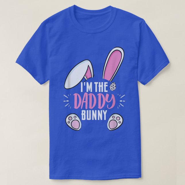Funny Easter I'm Daddy Bunny For Dads Family Group T-Shirt (Design Front)