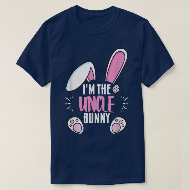 Funny Easter I'm The Uncle Bunny For Uncles Family T-Shirt (Design Front)