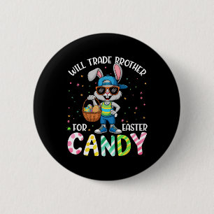 Funny Easter Will Trade Brother For Candy Kids Boy 2 Inch Round Button