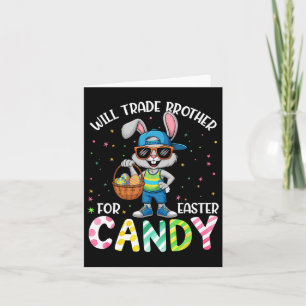 Funny Easter Will Trade Brother For Candy Kids Boy Card