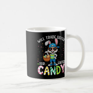Funny Easter Will Trade Sister For Candy Kids Boys Coffee Mug