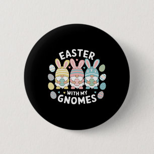 Funny Easter With My Gnomies Happy Easter Gnome Ra 2 Inch Round Button