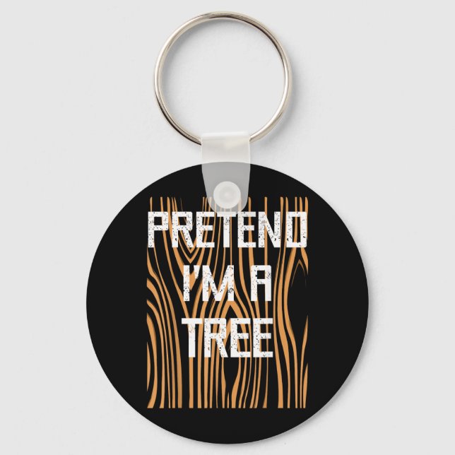 Funny Easy Lazy Halloween Pretend A Tree Trunk Of Keychain (Front)