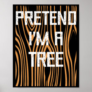 Funny Easy Lazy Halloween Pretend A Tree Trunk Of Poster