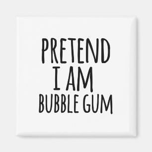 Funny Easy Lazy Halloween Pretend I Am Bubble Gum Magnet
