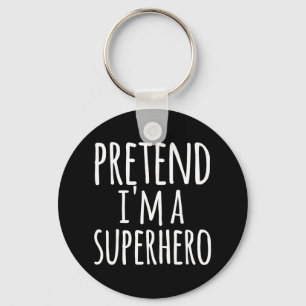 Funny Easy Lazy Halloween Pretend I'm A Superhero  Keychain