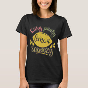 Funny Easy Peasy Lemon Squeezy Lemon Graphic T-Shirt