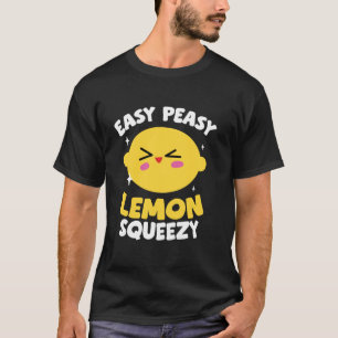 Funny Easy Peasy Lemon Squeezy Refreshing Lemonade T-Shirt