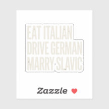 Funny Eat Italian Drive German Marry Slavic Quote