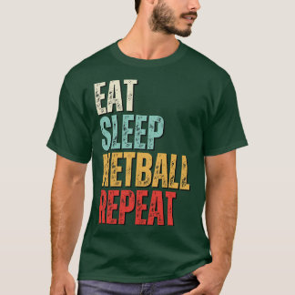Funny eat sleep netball repeat retro vintage gift T-Shirt