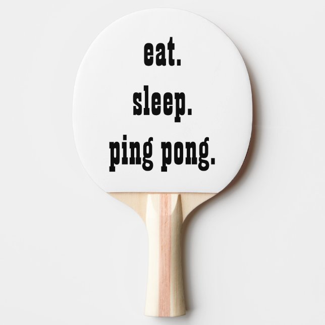 Funny eat sleep ping pong ping pong paddle (Front)