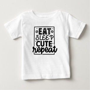 funny Eat Sleep Repeat Sarcastic Quotes Sayings Baby T-Shirt