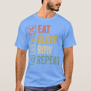 Funny eat sleep row repeat retro vintage gift T-Shirt