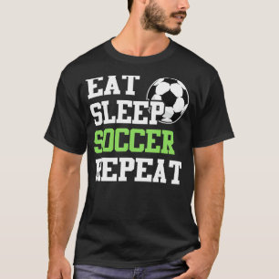 Funny Eat Sleep Soccer Repeat Soccer Player Gift T-Shirt