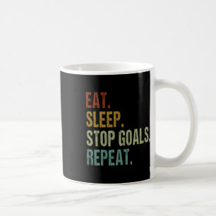 Funny Eat Sleep Stop Goals Repeat Goalie Soccer Ho Coffee Mug