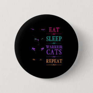 Funny Eat Sleep Warrior Cats Repeat Funny Cat Warr 2 Inch Round Button