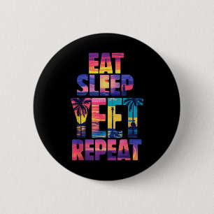Funny Eat Sleep Yeet Repeat Vintage Yeet Summer Vi 2 Inch Round Button