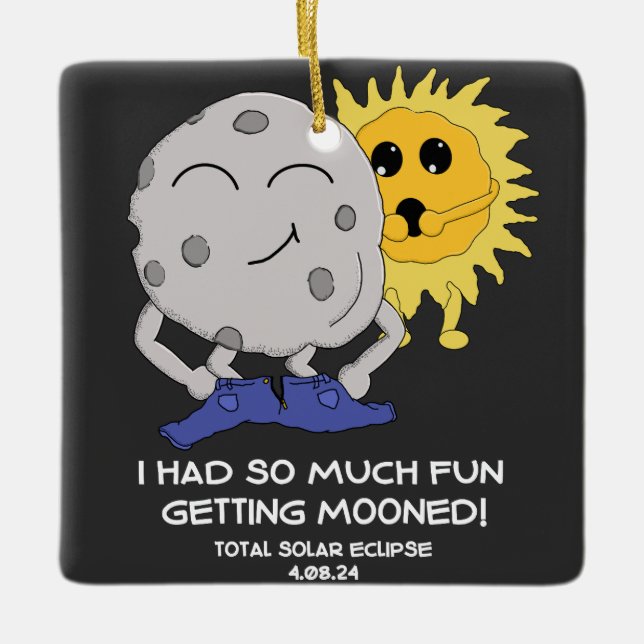 Funny Eclipse 2024 Getting Mooned Joke Ceramic Ornament (Front)