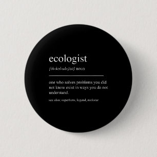 Funny Ecologist Definition Ecology Environmental P 2 Inch Round Button