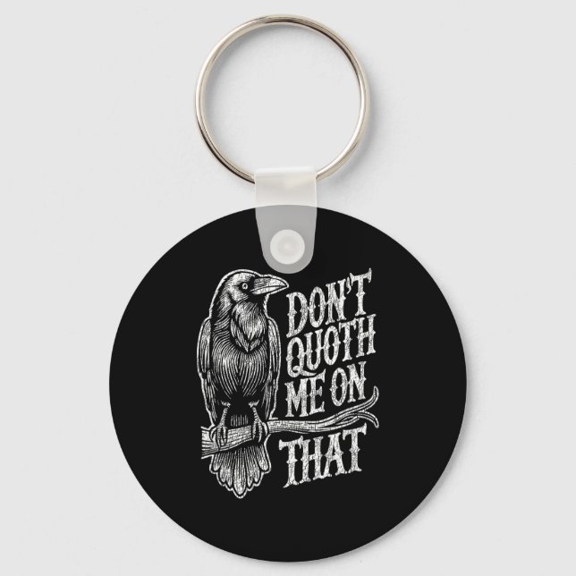 Funny Edgar Allan E Raven Quoth Edgar Allan E Gift Keychain (Front)