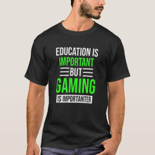 Funny Education Is Important Video Games Gamer Men T-Shirt