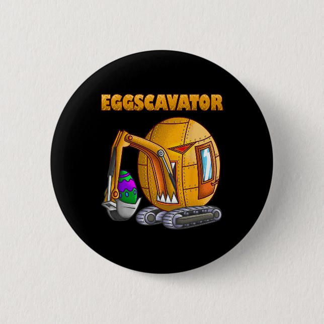 Funny Eggscavator Cute Excavator Easter Lovers Kid 2 Inch Round Button (Front)