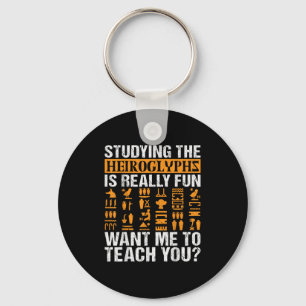 Funny Egyptologist Quote Ancient Egypt Lover Sayin Keychain