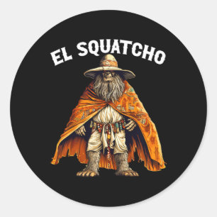 Funny El Squatcho - Western Mexican Bigfoot Sasqua Classic Round Sticker