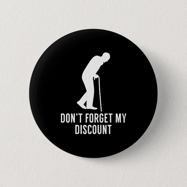 Funny Elderly Gag Gift Senior Citizen Gag - Don't  2 Inch Round Button (Front)