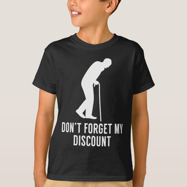 Funny Elderly Gag Gift Senior Citizen Gag - Don't  T-Shirt (Front)