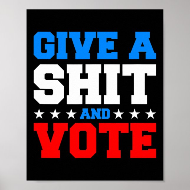 Funny Election Voting - Give A And Vote  Poster (Front)