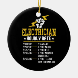 Funny Electrician Hourly Rate Electrical Labour Ceramic Ornament
