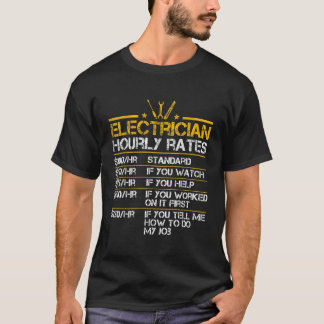 Funny Electrician Hourly Rates Lineman Men Electri T-Shirt