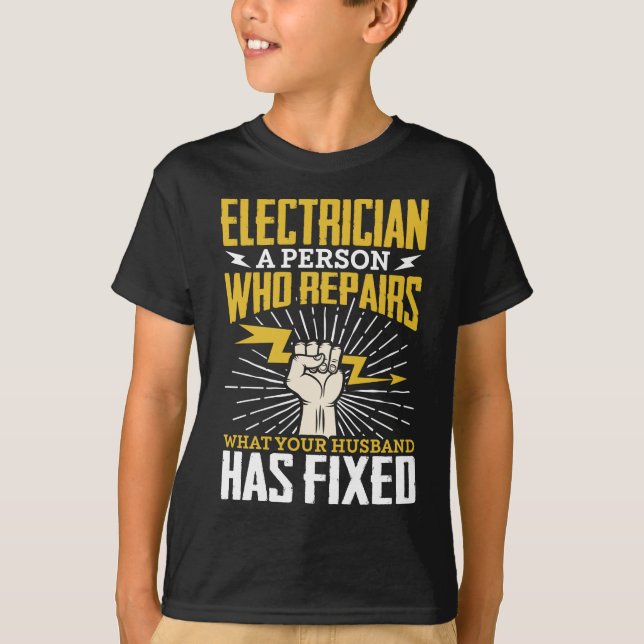 Funny Electrician Joke Saying Job Humour T-Shirt (Front)