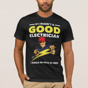 Funny Electrician Saying Job Husband Humour T-Shirt