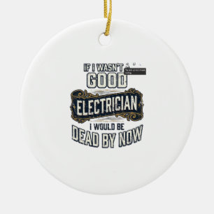 Funny Electrician Vintage Engraving Quote Design Ceramic Ornament