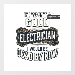 Funny Electrician Vintage Engraving Quote Design Window Cling