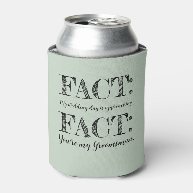 Funny & Elegant Fact Groomsman Proposal Sage Green Can Cooler (Can Front)