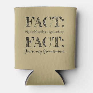Funny & Elegant Fact Groomsman Proposal Sand Ecru Can Cooler