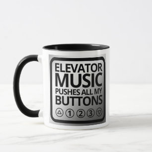 Funny Elevator Music Pushes All My Buttons Mug